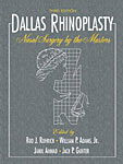 Dallas Rhinoplasty: Nasal Surgery by the Masters, Third Edition