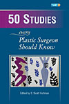 50 Studies Every Plastic Surgeon Should Know