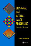 Biosignal and Medical Image Processing, Third Edition